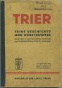 Trier 30er Jahre - seine Geschichte und Kunstschätze