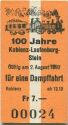100 Jahre Koblenz-Laufenburg-Stein - Gültig für eine Dampffahrt - Fahrkarte