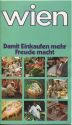 Wien - Damit Einkaufen mehr Freude macht 1977 - 16 Seiten mit 32 Abbildungen