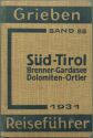 Grieben - Südtirol - Brenner-Gardasee-Dolomiten-Ortler - 1931