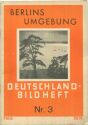 Nr. 3 Deutschland-Bildheft Berlins Umgebung