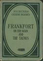 Historischer Reiseprospekt - Frankfort on-the-Main and the Taunus