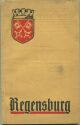 Regensburg - Führer durch Regensburg und Umgebung 1928 - 134 Seiten