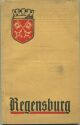 Regensburg - Führer durch Regensburg und Umgebung 1928 - 134 Seiten