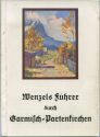 Garmisch-Partenkirchen und Umgebung Wenzels Führer - Zehnte Auflage - 86 Seiten