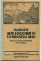Burgen und Schlösser im Schwabenland ca. 1910 - 42 Seiten mit 42 Abbildungen