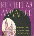 Nordbayern 1959 - Reichtum am Wege - Kunstschätze in Franken - 44 Seiten