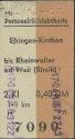 Historische Fahrkarte - Efringen-Kirchen - bis Rheinweiler oder Weil (Rhein)