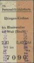 Historische Fahrkarte - Efringen-Kirchen - bis Rheinweiler oder Weil (Rhein)