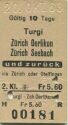 Turgi Zürich Oerlikon Zürich Seebach und zurück via Zürich oder Otelfingen - Fahrkarte