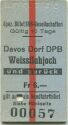 Fahrkarte - Davos Dorf DPB Weissfluhjoch und zurück