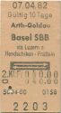 Arth-Goldau Basel SBB via Luzern oder Hendschiken Pratteln und zurück - Fahrkarte