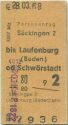 S&auml;ckingen bis Laufenburg (Baden) oder Schw&ouml;rstadt - Fahrkarte