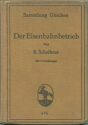 Sammlung Göschen - Der Eisenbahnbetrieb S. Scheibner 1913