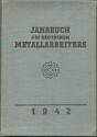Jahrbuch des Deutschen Metallarbeiters 1942 - Herausgegeben von der Deutschen Arbeitsfront