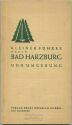 Bad Harzburg und Umgebung - Kleiner Führer mit einer mehrfarbigen Karte 75 Seiten