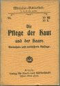 Miniatur-Bibliothek Nr. 85 - Die Pflege der Haut und der Haare