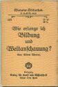 Miniatur-Bibliothek Nr. 127 - Wie erlange ich Bildung und Weltanschauung