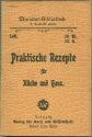 Miniatur-Bibliothek Nr. 142 - Praktische Rezepte für Küche und Haus