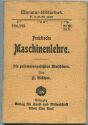 Miniatur-Bibliothek Nr. 184/185 - Praktische Maschinen-Lehre Die zusammengesetzten Maschinen