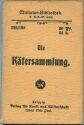 Miniatur-Bibliothek Nr. 192/193 - Die Käfersammlung