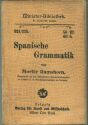 Miniatur-Bibliothek Nr. 321/325 - Spanische Grammatik von Moritz Ramshorn