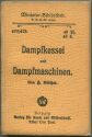 Miniatur-Bibliothek Nr. 470/473 - Dampfkessel und Dampfmaschinen