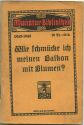 Miniatur-Bibliothek Nr. 1042-1043 - Wie schmücke ich meinen Balkon mit Blumenß