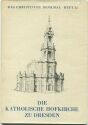 Dresden 1955 - Die katholische Hofkirche - Das christliche Denkmal Heft 32 - 32 Seiten