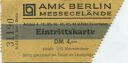 Berlin - AMK Berlin Messegelände - Eintrittskarte