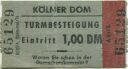 Köln - Kölner Dom - Turmbesteigung - Eintrittskarte