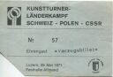 Kunstturner Länderkampf Schweiz - Polen - CSSR - Ehrengast - Vorzugsbillet - Luzern 1971 - Eintrittskarte