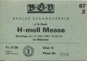 Basler Gesangverein - H-moll Messe im Münster 1967 - Eintrittskarte