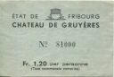 Chateau de Gruyeres - Eintrittskarte