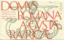 Augusta Raurica - Domus Romana Augustae Rauricae - Eintrittskarte