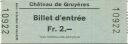 Chateau de Gruyeres - Billet d'entree - Eintrittskarte